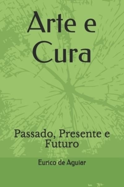Cover for Eurico de Aguiar · Arte e Cura (Paperback Bog) (2020)