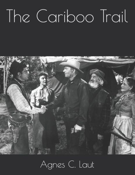 Cover for Agnes C Laut · The Cariboo Trail (Paperback Book) (2021)