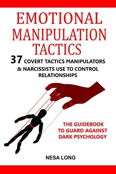 Emotional Manipulation Tactics - Nesa Long - Książki - Independently Published - 9798595007894 - 15 stycznia 2021