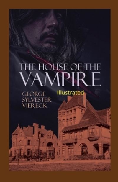 Cover for George Sylvester Viereck · The House of the Vampire Illustrated (Paperback Book) (2021)