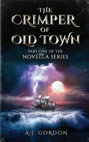 The Crimper of Old Town - A J Gordon - Books - Independently Published - 9798604866894 - February 12, 2020