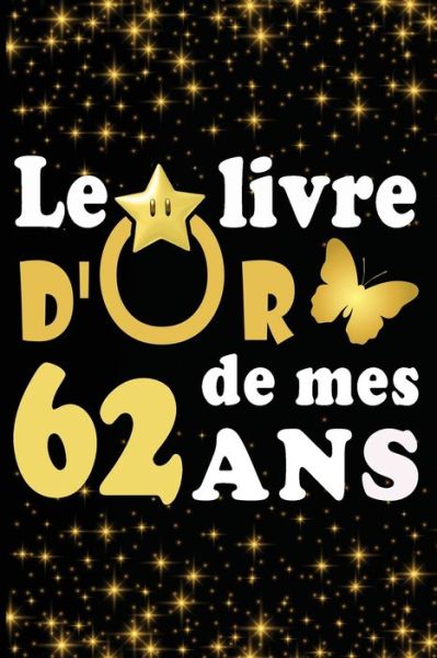 Cover for Livre D Carnet · Le Livre d'Or de mes 62 ans (Taschenbuch) (2020)