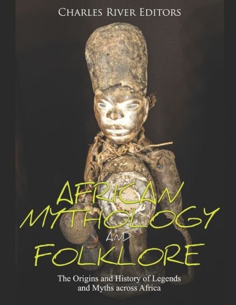 Cover for Charles River Editors · African Mythology and Folklore (Paperback Bog) (2020)