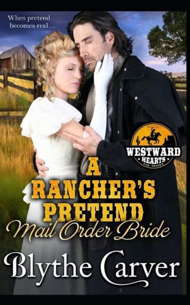 Cover for Blythe Carver · A Rancher's Pretend Mail Order Bride (Paperback Book) (2020)