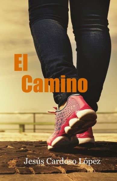 Cover for Luis A Nazario · El Camino (Paperback Book) (2020)