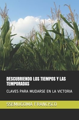 Cover for Ssemugoma Evangelist Francisco · Descubriendo Los Tiempos Y Las Temporadas (Pocketbok) (2020)