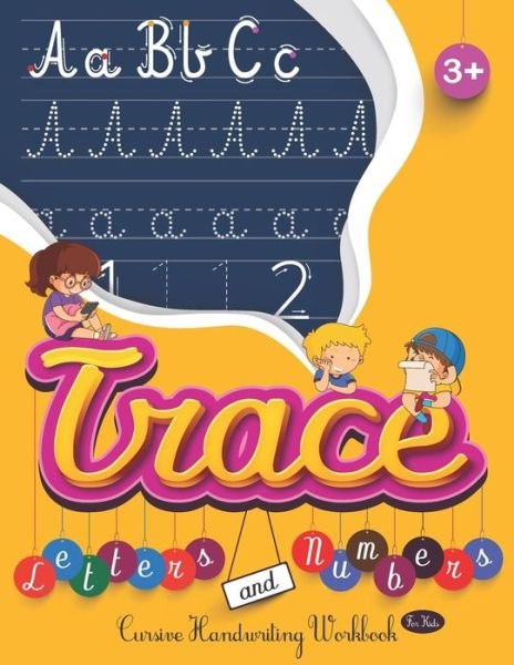 Cover for Nkm Kids Art Books · Trace Letters and Numbers, Cursive Handwriting Workbook for Kids (Paperback Book) (2020)