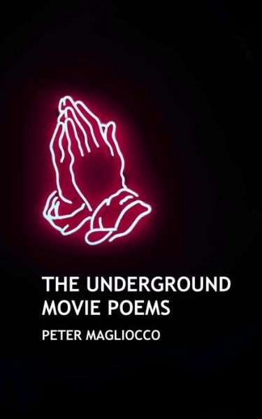 Cover for Peter Magliocco · The Underground Movie Poems (Taschenbuch) (2020)