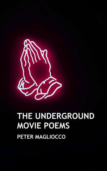 Cover for Peter Magliocco · The Underground Movie Poems (Pocketbok) (2020)