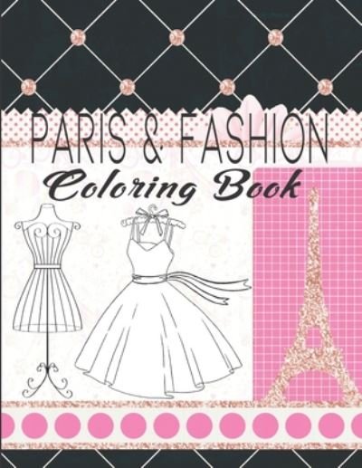 Paris & Fashion Coloring Book - Kraftingers House - Kirjat - Independently Published - 9798654535894 - tiistai 16. kesäkuuta 2020