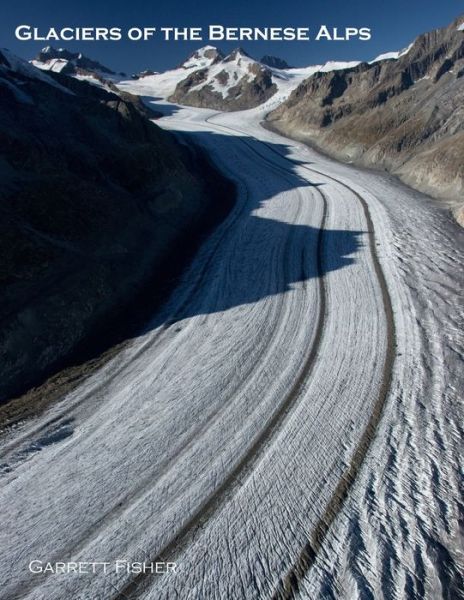 Cover for Garrett Fisher · Glaciers of the Bernese Alps (Paperback Book) (2020)