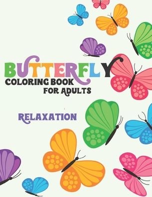 Cover for Colorful World · Butterfly Coloring Book for Adults Relaxation (Paperback Book) (2020)