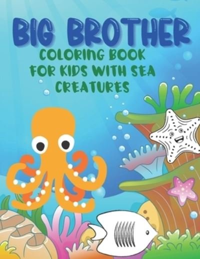 Cover for Golden Cow · Big Brother Coloring Book With Sea Creatures (Paperback Book) (2020)