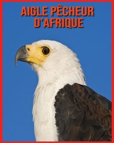 Cover for Annie Nichols · Aigle Pecheur d'Afrique (Paperback Book) (2021)