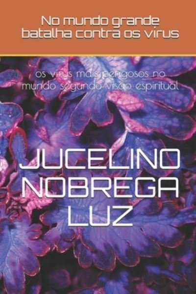 Cover for Jucelino Nóbrega da Luz · No mundo grande batalha contra os vírus (Paperback Bog) (2021)
