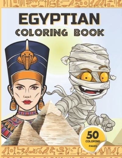 Cover for Egyptian Paper · Egyptian Coloring Book: Ancient Egypt coloring book for kids - Gods of Mythology, Pharaohs and Queens, mummies, and more. - Ancient Egypt for Kids (Taschenbuch) (2021)