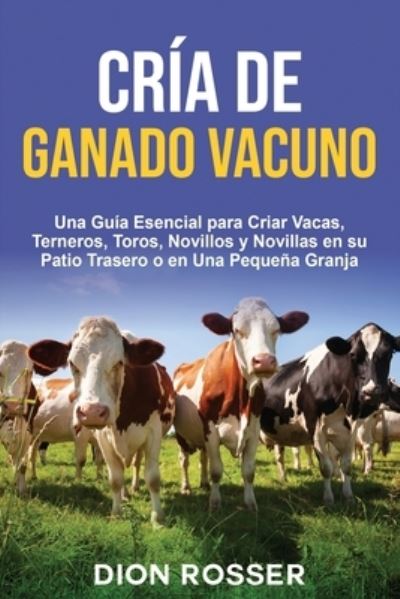 Cover for Dion Rosser · Cria de ganado vacuno (Pocketbok) (2021)