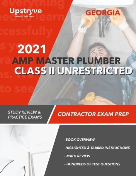 2021 Georgia AMP Master Plumber Class II Unrestricted Exam Prep: Study Review & Practice Exams - Upstryve Inc - Bøger - Independently Published - 9798744906894 - 16. maj 2021