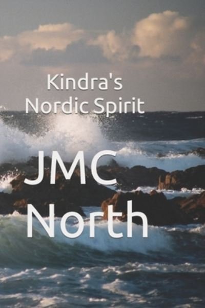Cover for Jmc North · Kindra's Nordic Spirit - The Axe Trilogy (Pocketbok) (2022)