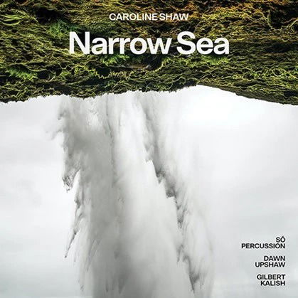 Cover for Upshaw, Dawn / SO Percussion / Gilbert Kalish · Narrow Sea (CD) (2021)