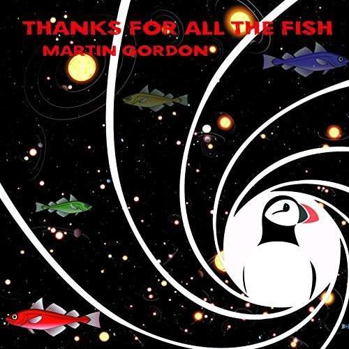 Cover for Martin Gordon · Thanks for All the Fish (CD) (2018)