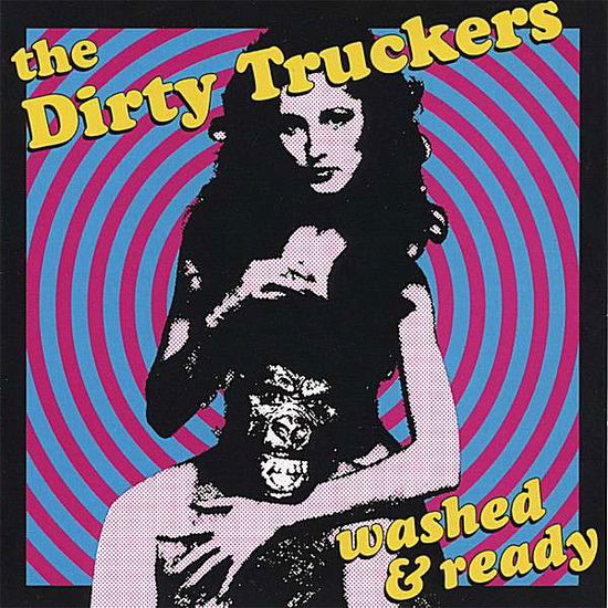 Washed & Ready - Dirty Truckers - Muziek -  - 0634479168895 - 2 mei 2006