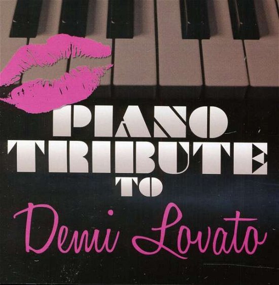 Piano Tribute - Demi Lovato - Muziek - CC ENT. - 0707541956895 - 30 juni 1990