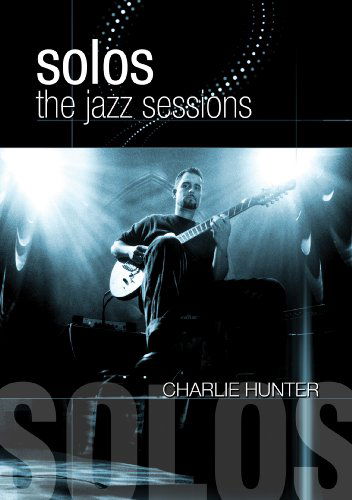 Charlie Hunter - Jazz Sessions - Charlie Hunter - Film - Proper Music - 0760137507895 - 26. november 2013