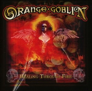 Cover for Orange Goblin · Healing Through Fire (CD) [Reissue edition] (2014)