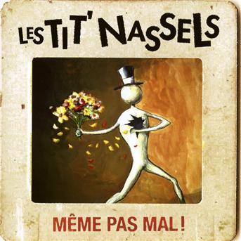 Cover for Les Tit' Nassels · Même pas mal (CD) (2010)