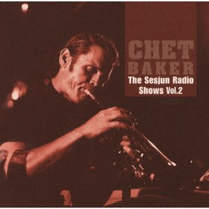 Sesjun Radio Shows Vol.2 - Chet Baker - Musiikki - ULTRA VYBE - 4526180578895 - perjantai 22. lokakuuta 2021