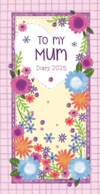 Wpl Gifts Ltd · To My Mum Slim Diary 2025 (Paperback Book) (2024)