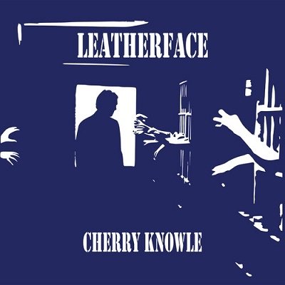 Cover for Leatherface · Cherry Knowle (LP) (2022)