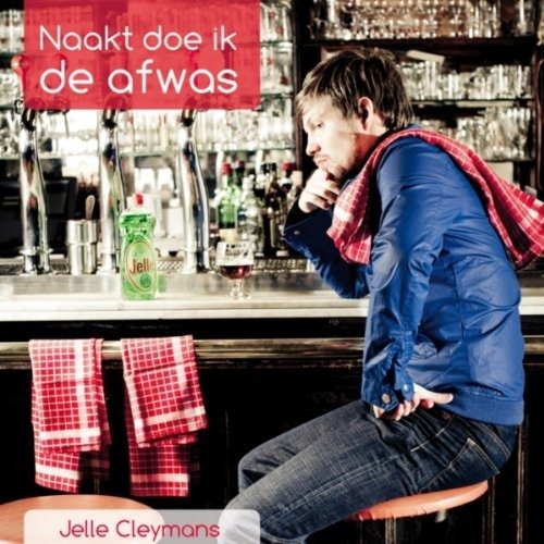 Cover for Jelle Cleymans · Jelle Cleymans - Naakt Doe Ik De Afwas (CD) (2010)