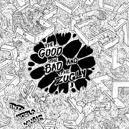 Cover for Good the Bad &amp; the Zugly · Anti World Music (CD) [Digipak] (2013)
