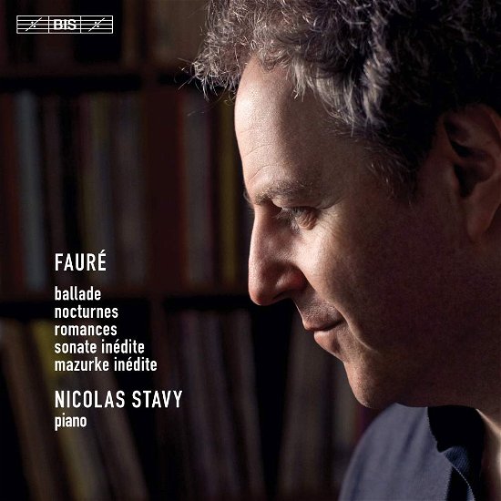 Gabriel Faure: Ballade / Nocturnes / Romances / Sonate inedite / Mazurke inedite - Nicolas Stavy - Musiikki - BIS - 7318599923895 - perjantai 1. helmikuuta 2019