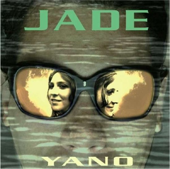Yano - Jade - Musikk - UNIT RECORDS - 7640114791895 - 12. oktober 2007