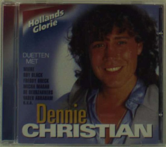 Cover for Dennie Christian · Hollands Glorie - Duetten (CD) (2004)