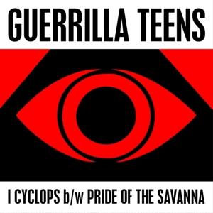 Cover for Guerilla Teens · I Cyclops (7&quot;) (2024)