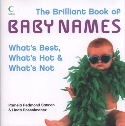 Cover for Pamela Redmond Satran · The Brilliant Book of Baby Names: What’S Best, What’s Hot and What’s Not (Paperback Bog) (2007)