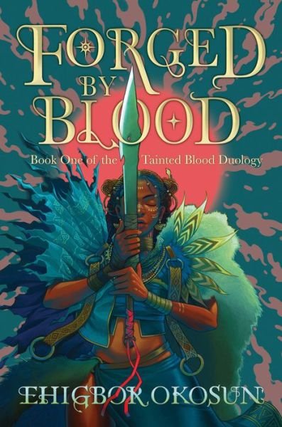 Forged by Blood - The Tainted Blood Duology - Ehigbor Okosun - Books - HarperCollins Publishers - 9780008615895 - August 17, 2023
