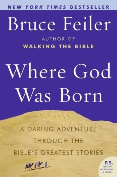 Cover for Bruce Feiler · Where God Was Born: A Daring Adventure through the Bible's Greatest Stor ies (Paperback Book) [Reprint edition] (2007)