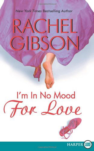 I'm in No Mood for Love LP - Rachel Gibson - Książki - HarperLuxe - 9780061340895 - 17 listopada 2014