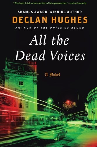 Cover for Declan Hughes · All the Dead Voices: a Novel (Ed Loy Pi) (Pocketbok) [1 Reprint edition] (2010)