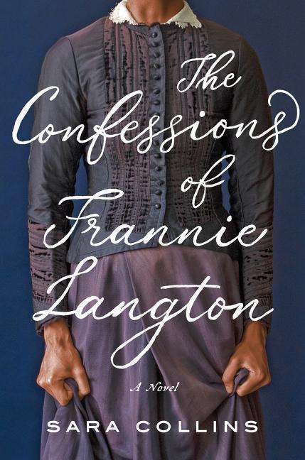 Cover for Sara Collins · The Confessions of Frannie Langton: A Novel (Inbunden Bok) (2019)