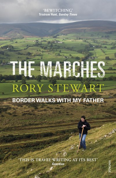 Cover for Rory Stewart · The Marches: Border walks with my father (Pocketbok) (2017)