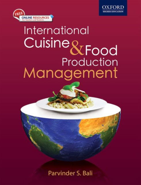 Cover for Bali, Parvinder S (, Programme Manager, Culinary Services, Oberoi Centre of Learning and Development, New Delhi) · International Cuisine and Food Production Management (Paperback Book) (2012)