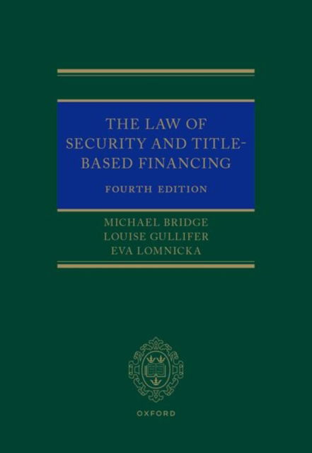 The Law of Security and Title-Based Financing - Gullifer, Louise (Rouse Ball Professor of English Law, Rouse Ball Professor of English Law, University of Cambridge) - Böcker - Oxford University Press - 9780198888895 - 7 november 2024