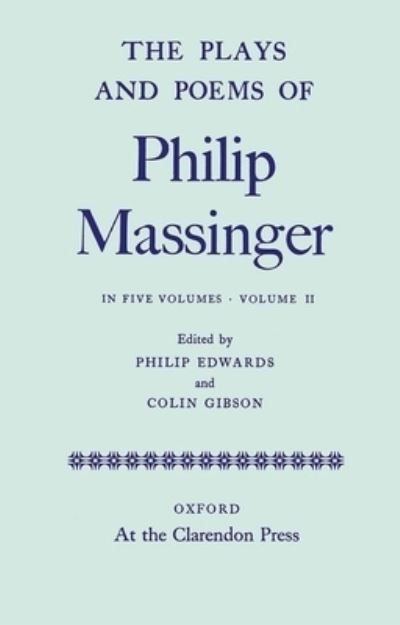 Cover for Philip Massinger · Plays &amp; Poems of Philip Massinger Volume (Hardcover Book) (2011)