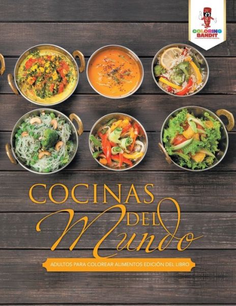 Cover for Coloring Bandit · Cocinas Del Mundo (Paperback Book) (2017)